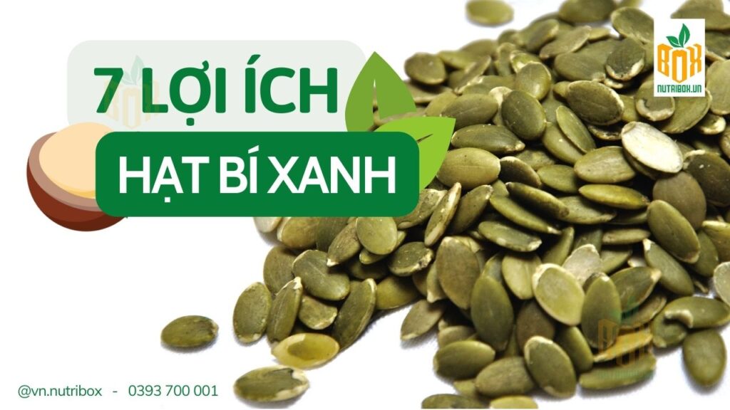 7 Lợi Ích Sức Khỏe Bất Ngờ Từ Hạt Bí Xanh